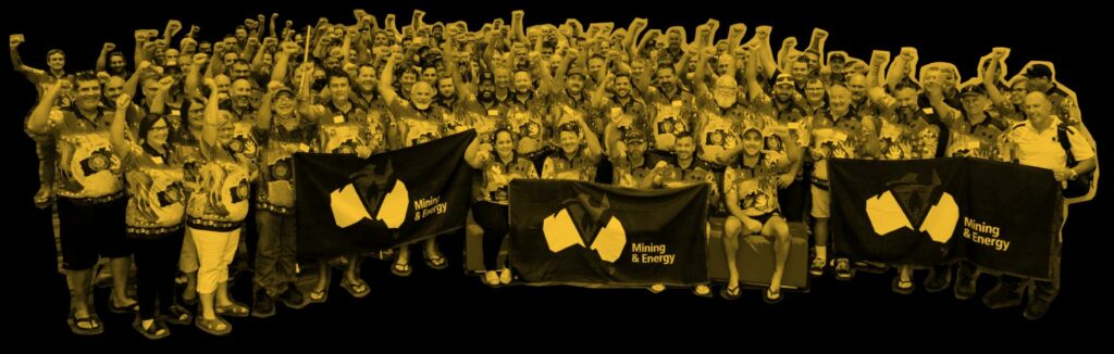 MEU Members stood behind Mining and Energy Union banners